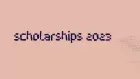 Scholarships 2023