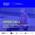 Perform Europe - Open call for performing arts professionals and organisations
