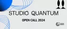 Studio Quantum open call 2024.
