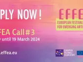 Apply now - EFFEA - European Festivals Fund for Emerging Artists open call #3.