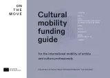Cultural Mobility Funding Guide for the international mobility of artists and culture professionals - Focus on the South Mediterranean Region